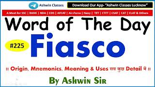 #225 Noun "Fiasco" | Synonyms | Antonyms | Mnemonic | Root | Example | WoD- 225 | By Ashwin Sir