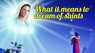 What does it Mean to Dream of a Saint? Everything You Need to Know