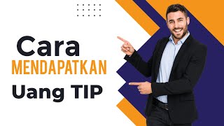 Tips mendapatkan uang TIP dari customer