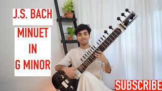 Bach - Minuet in G Minor- Sitar- BWV Anh. 115 (Petzold)