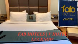 V HOTEL | FAB HOTELS | LUCKNOW | BOUTIQUE PROPERTY | ROOM