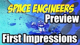 Space Engineers -- Preview | First Impressions/Thoughts (HD)