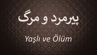 Yaşlı ve Ölüm   /   پیرمرد و مرگ