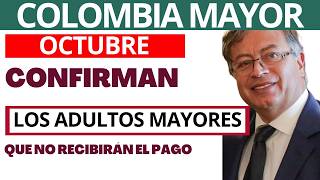 🔔📅 LOS ADULTOS MAYORES QUE NO RECIBIRÁN EL PAGO DE COLOMBIA MAYOR EN OCTUBRE