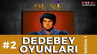 DEDEBEY OYUNLARI - #2 DUNE - Bölüm 1