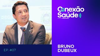 #ConexãoSaúde ''ESG no Sistema de Saúde'' | Bruno Dubeux | T01 EP07