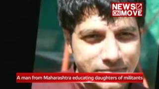 A man from Maharashtra educating daughters of Militants