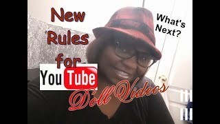 New Rules for YouTube Doll Videos- What's Next?