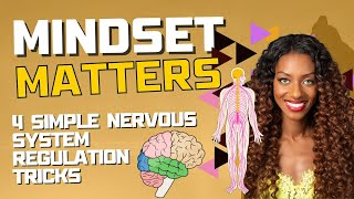 Mindset Matters: 4 Simple Nervous System Regulation Tricks