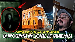 TERROR En La TIPOGRAFIA NACIONAL De Guatemala / Reportaje Paranormal En Guatemala