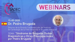 WEBINAR: Síndrome de Brugada: Dudas Diagnósticas y otras Preocupaciones por Pedro Brugada