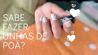 Como fazer unhas de poá!