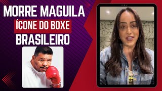 Morre Maguila, ícone do boxe brasileiro, aos 66 anos