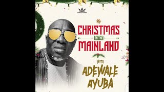 Christmas On The Mainland With Mr. Kolobakoloba Dr. Adewale Ayuba