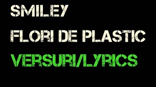 Smiley - Flori de plastic Versuri/Lyrics