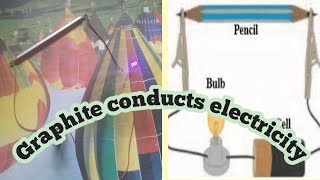 Graphite is a good conductor of electricity.