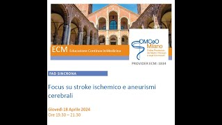 FAD Sincrona ECM OMCeOMI "Focus su stroke ischemico e aneurismi cerebrali"