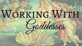 Working With Goddesses | The Goddess Life Podcast