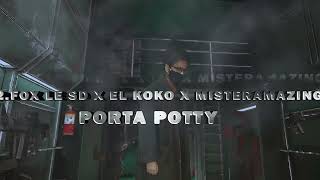 12. FOX LE SD X EL KOKO X MISTERAMAZING - PORTA POTTY