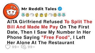 AITA Girlfriend Refused To Split The Bill And Made Me Pay On The First Date... - Best Reddit Stories