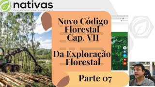 Novo Código Florestal Comentado - Capítulo VII Da Exploração Florestal