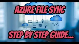 Azure File Sync | Walkthrough guide install and config