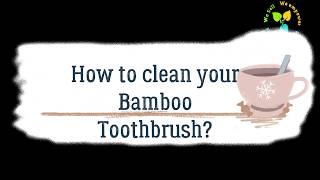 how to clean your bamboo toothbrush? by  Animal Mark