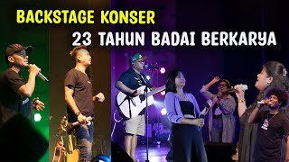 BACKSTAGE KONSER 23 TAHUN BADAI BERKARYA