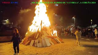 LA CUBELA, CELEBRA SU GRAN FOGATA PARTICULAR DE LA NOCHE DE SAN JUAN 2024, A CORUÑA#VIDEOSJEVIBE