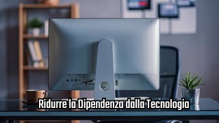 Minimalismo Digitale: Come Ridurre la Dipendenza dalla Tecnologia | Concentrazione e Benessere