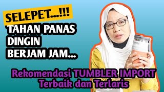 TAHAN PANAS DINGIN BERJAM JAM - REKOMENDASI TUMBLER IMPORT TERBAIK UNTUK PECINTA KOPI