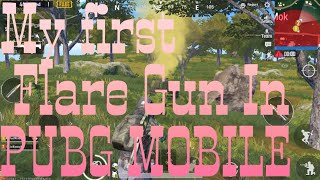 My First Flare Gun In PUBG MOBILE