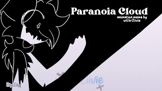 ◇ Paranoia Cloud ◇ || animation meme ||