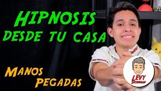 MANOS PEGADAS - Hipnosis desde tu casa #2