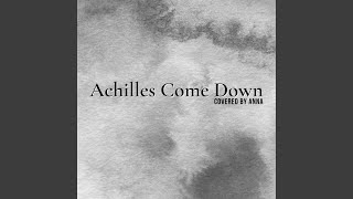 Achilles Come Down