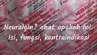 Neuralgin.. Obat untuk apa sih? Isi, Kegunaan dan Kontra indikasinya.