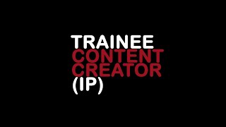 Trainee Content Creator (IP) Job Description