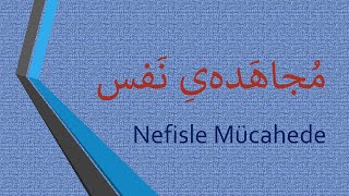 Nefisle Mücahede   /   مجاهدۀ نفس