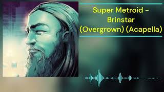 Super Metroid   Brinstar Overgrown Acapella.