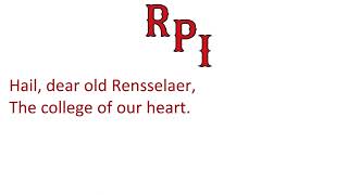 Rensselaer Polytechnic Institute's Fight Song, "Hail, Dear Old Rensselaer"