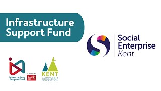 Infrastructure Support Fund - Social Enterprise Kent