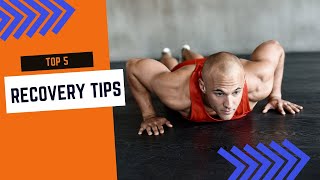 Top 5 Recovery Tips