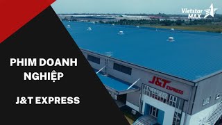 VietstarMAX | Làm phim doanh nghiệp - J&T Express | Phim Thương hiệu chuyển phát nhanh (English)