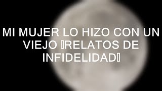 Mi MUJER lo hizo con un VIEJO 💔Relatos de infidelidad😥