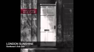 Gentleman's Dub Club - London Sunshine FREE DOWNLOAD