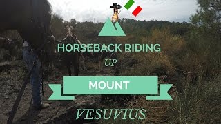 Horseback Riding Up Mount Vesuvius in Naples, Italy