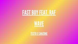 FAST BOY feat RAF - Wave - Traduzione in Italiano