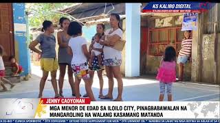 MGA MENOR DE EDAD SA ILOILO CITY, PINAGBABAWALAN NA MANGAROLING NA WALANG KASAMANG MATANDA