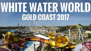 GOLD COAST - WHITE WATER WORLD 2017 - LATEST RIDES