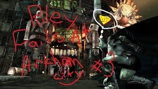 Riley Fails At... Arkham City Part 3